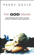 The God Squad: The Bestselling Story of One Child's Triumph Over Adversity