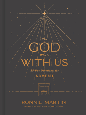 The God Who Is with Us: 25-Day Devotional for Advent - Martin, Ronnie