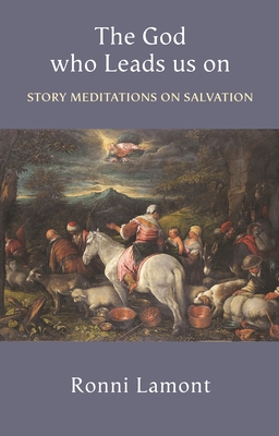 The God Who Leads Us on: Story Meditations On Salvation - Lamont, Ronni