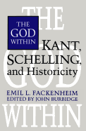 The God Within: Kant, Schelling, and Historicity