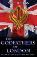 The Godfathers of London: The second in The Singhing Detective Series