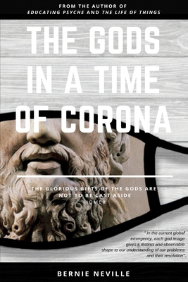 The Gods in a Time of Corona - Neville, Bernie