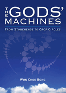 The Gods' Machines: From Stonehenge to Crop Circles