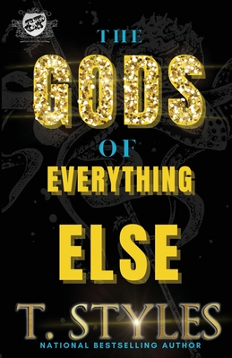 The Gods of Everything Else: An Ace and Walid Saga (the Cartel Publications Presents) - Styles, T