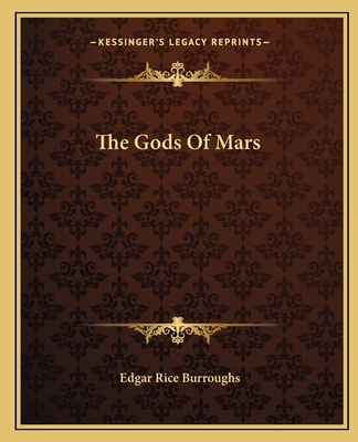 The Gods Of Mars - Burroughs, Edgar Rice