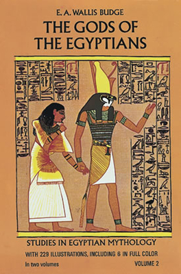 The Gods of the Egyptians, Volume 2 - Budge, E a Wallis