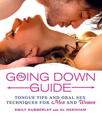 The Going Down Guide Tongue Tips and Oral Sex Techniques for Men and Women by Emily Dubberley picture