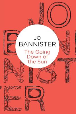 The Going Down of the Sun - Bannister, Jo