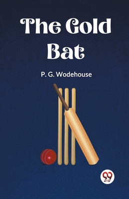 The Gold Bat - Wodehouse, P G