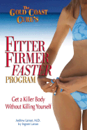 The Gold Coast Cure's Fitter, Firmer, Faster Program: Get a Killer Body Without Killing Yourself