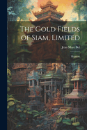 The Gold Fields of Siam, Limited: Rapport