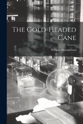 The Gold-Headed Cane - Macmichael, William