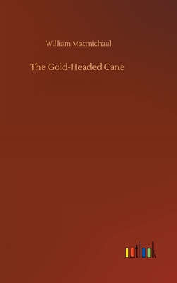 The Gold-Headed Cane - Macmichael, William