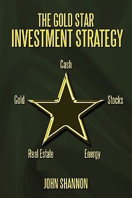 The Gold Star Investment Strategy - Shannon, John