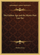 The Golden Age and the Mystic Poet Lao-Tse