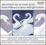 The Golden Age of Light Music: Charles Williams and the Queen's Hall Light Orchestra