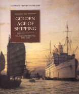 The Golden Age of Shipping: The Classic Merchant Ship 1900-1960