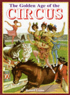The Golden Age of the Circus - Loxton, Howard