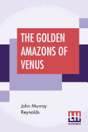 The Golden Amazons Of Venus