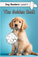The Golden Book: Golden Retriever Early Reader