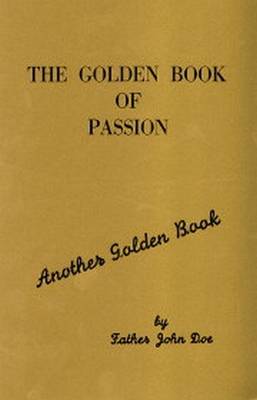 The Golden Book of Passion - Doe, Father John