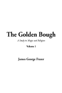 The Golden Bough: Volume 1