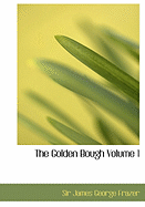 The Golden Bough Volume 1