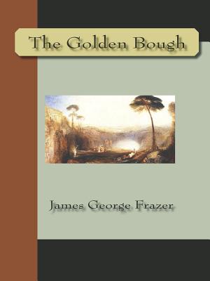 The Golden Bough - Frazer, James George Sir