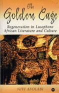 The Golden Cage: Regeneration in Lusophone African Literature and Culture