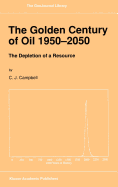 The Golden Century of Oil 1950-2050: The Depletion of a Resource