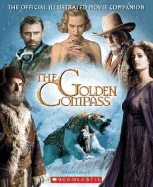 The Golden Compass: The Official Illustrated Movie Companion