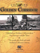 The Golden Corridor: 19th Century Northern California from San Francisco to Lake Tahoe