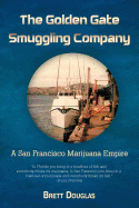 The Golden Gate Smuggling Company: A San Francisco Marijuana Empire