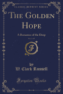 The Golden Hope, Vol. 1 of 3: A Romance of the Deep (Classic Reprint)