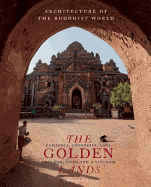 The Golden Lands: Cambodia, Indonesia, Laos, Myanmar, Thailand & Vietnam