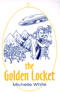 The Golden Locket - White, Michelle