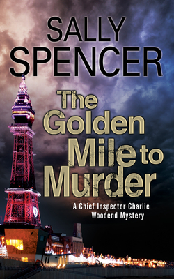 The Golden Mile to Murder - Spencer, Sally