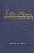 The Golden Phoenix: Seven Contemporary Korean Short Stories