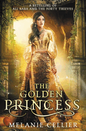 The Golden Princess: A Retelling of Ali Baba