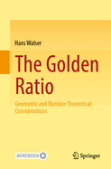 The Golden Ratio: Geometric and Number Theoretical Considerations