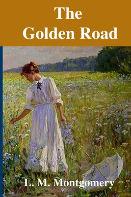 The Golden Road - Montgomery, L M
