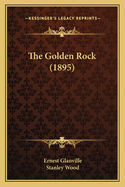 The Golden Rock (1895)