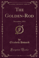 The Golden-Rod, Vol. 21: November, 1911 (Classic Reprint)