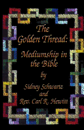 The Golden Thread: Mediumship in the Bible