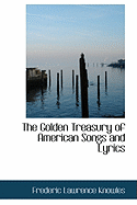 The Golden Treasury of American Songs and Lyrics