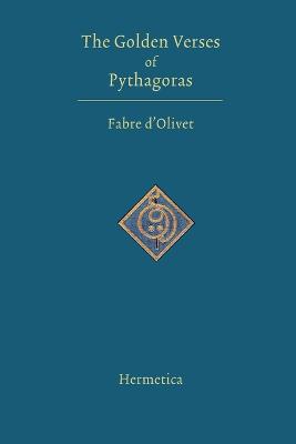 The Golden Verses of Pythagoras - D'Olivet, Fabre, and Nayan, Louise Redfield (Translated by)