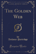 The Golden Web (Classic Reprint)