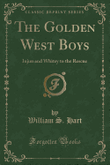 The Golden West Boys: Injun and Whitey to the Rescue (Classic Reprint)