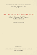 The Goldfinch and the Hawk: A Study of Lope de Vega's Tragedy, El Caballero de Olmedo