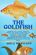 The Goldfish: A Deep Dive into Goldfish: Science, Care, and Symbolism